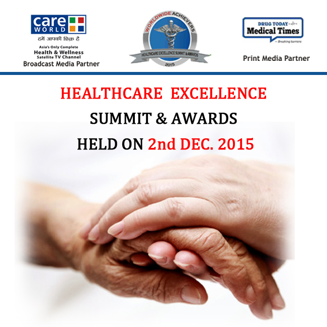 Healthcare Excellence Summit & Awards 2015 02nd December,2015 New Delhi